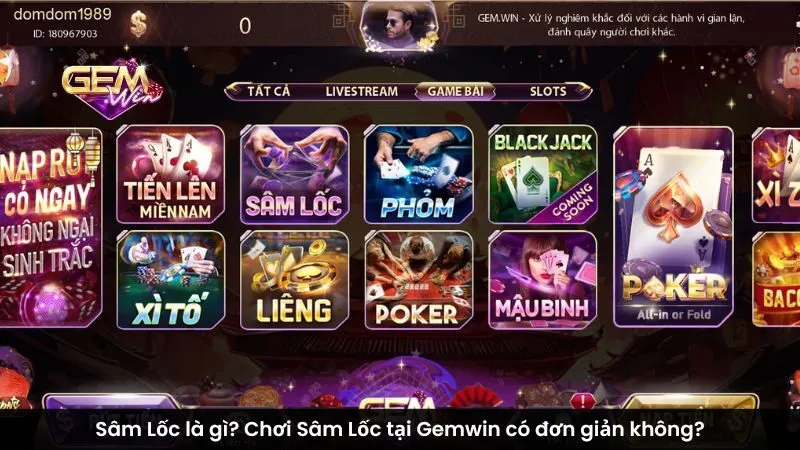 Sâm Lốc là gì? Chơi Sâm Lốc tại Gemwin có đơn giản không?