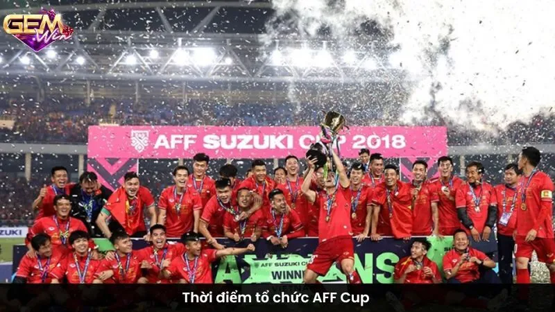 Thời điểm tổ chức AFF Cup