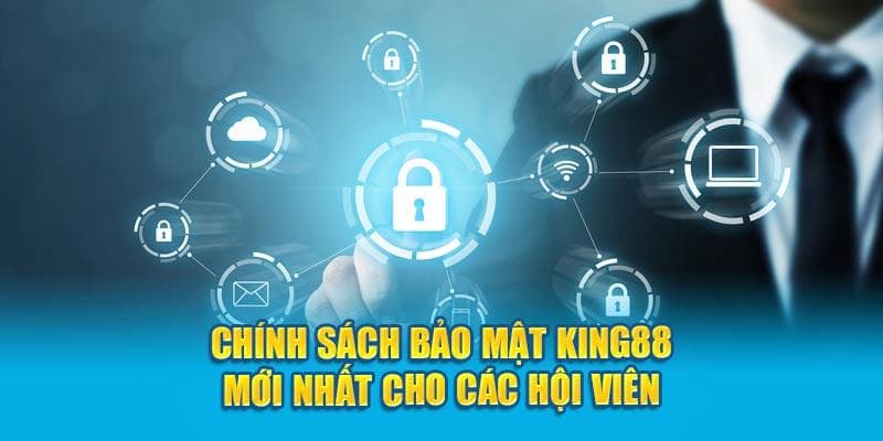 Chính sách bảo mật 1 Chính sách bảo mật tại King88